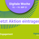 Digitale Woche #DigitalesEngagement 10. bis 19. September 2021 Jetzt  Aktion eintragen! Banner grün