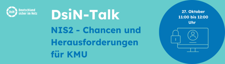 Header-Grafik zum DsiN-Talk mit dem Titel „NIS2 – Chancen und Herausforderungen für KMU“. Links oben das Logo von Deutschland sicher im Netz (DsiN). Rechts ein blauer Kreis mit einer stilisierten Computer-Illustration und einem Schloss-Symbol. Darüber steht: „27. Oktober, 11:00 bis 12:00 Uhr“. Der Hintergrund ist türkisfarben.