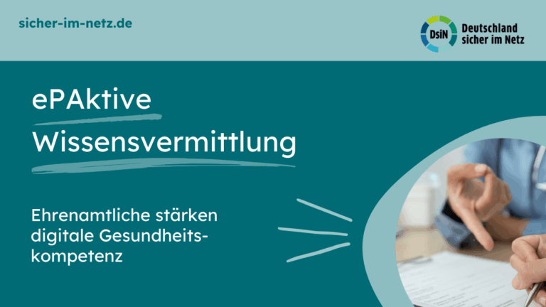 Headbild zum Projekt "ePAktive Wissensvermittlung – Ehrenamtliche stärken digitale Gesundheitskompetenz" mit Projekttitel DsiN-Logo sowie einem Bild, das Person bei Arzt zeigt, die gerade Unterlagen unterzeichnet